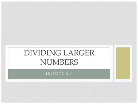 Dividing larger Numbers