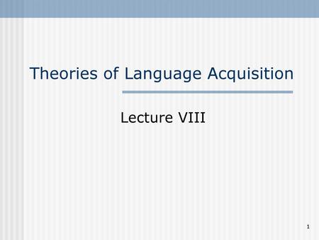 Theories of Language Acquisition