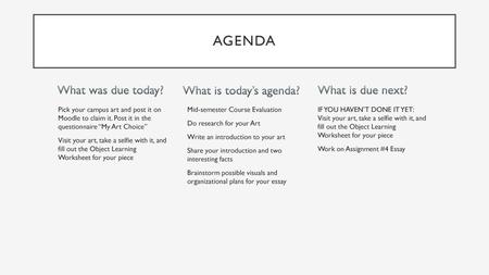 Agenda What was due today? What is today’s agenda? What is due next?