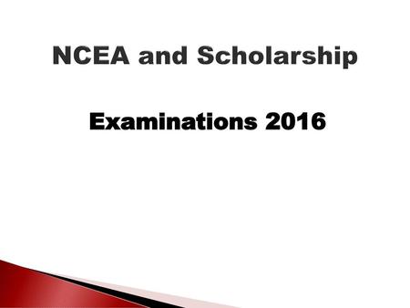 NCEA and Scholarship Examinations 2016.