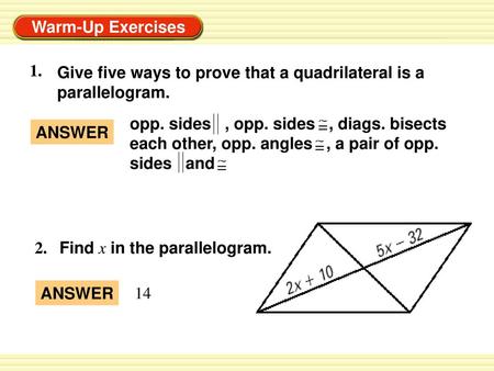 1. Give five ways to prove that a quadrilateral is a parallelogram.