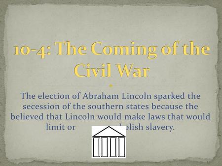 10-4: The Coming of the Civil War