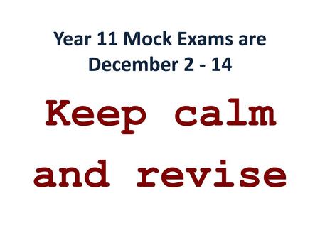 Year 11 Mock Exams are December