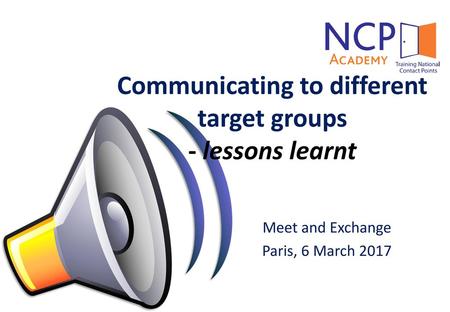 Communicating to different target groups - lessons learnt