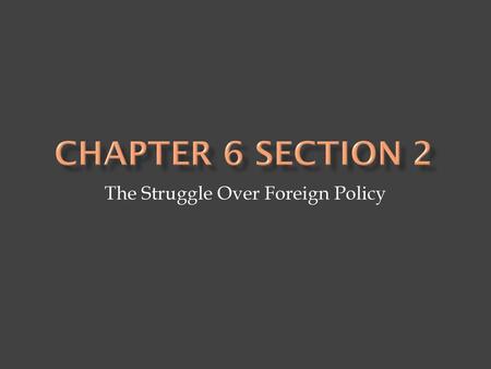 The Struggle Over Foreign Policy