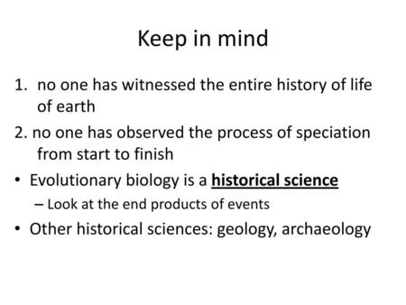 Keep in mind no one has witnessed the entire history of life of earth