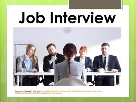Job Interview Retrieved on February 9th, 2017 from http://media1.s-nbcnews.com/j/newscms/2016_13/1028606/job-interview-panel-tease-today-160328_85ede3fe3cd79d1b3081227a1dc682db.today-inline-large.jpg.