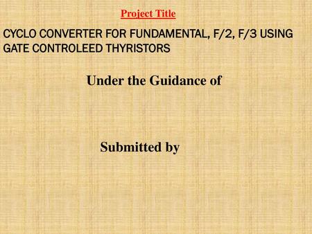 Under the Guidance of Submitted by