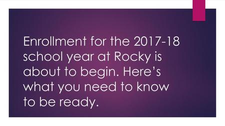 Enrollment for the school year at Rocky is about to begin