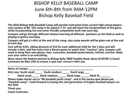 BISHOP KELLY BASEBALL CAMP June 6th-8th from 9AM-12PM Bishop Kelly Baseball Field The 2016 Bishop Kelly Baseball Camp will provide instruction from current.