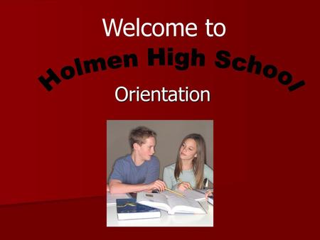 Welcome to Holmen High School Orientation.