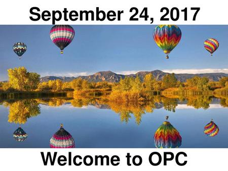 September 24, 2017 Welcome to OPC.