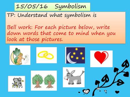 15/05/16 Symbolism TP: Understand what symbolism is