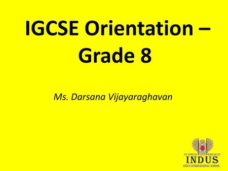 IGCSE Orientation – Grade 8