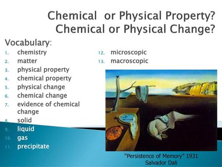 Chemical or Physical Property? Chemical or Physical Change?