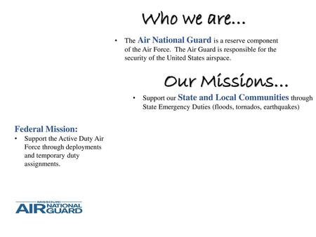 Who we are… Our Missions… Federal Mission: