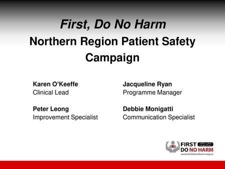 First, Do No Harm Northern Region Patient Safety Campaign