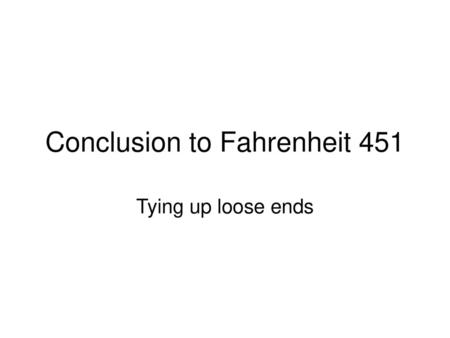 Conclusion to Fahrenheit 451