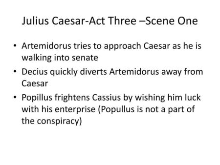Julius Caesar-Act Three –Scene One