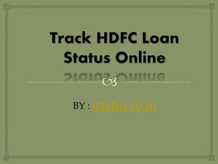 Track HDFC Loan Status Online