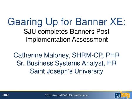 Catherine Maloney, SHRM-CP, PHR Sr. Business Systems Analyst, HR