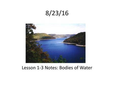 Lesson 1-3 Notes: Bodies of Water