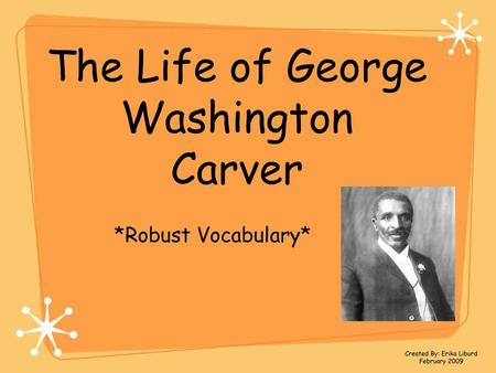The Life of George Washington Carver