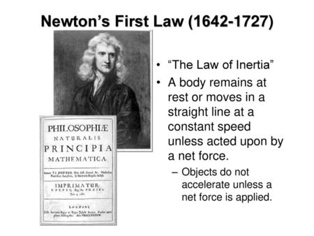 Newton’s First Law ( ) “The Law of Inertia”