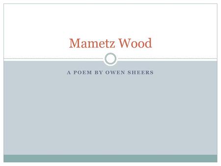Mametz Wood A POEM BY OWEN SHEERS.