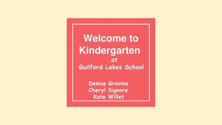 Welcome to Kindergarten at Guilford Lakes School