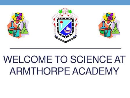 Welcome to science at ARMTHORPE ACADEMY