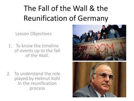 The Fall of the Wall & the Reunification of Germany