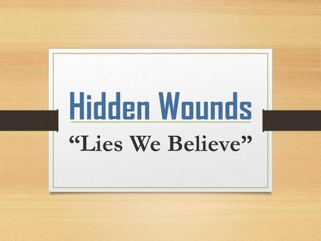Hidden Wounds “Lies We Believe”