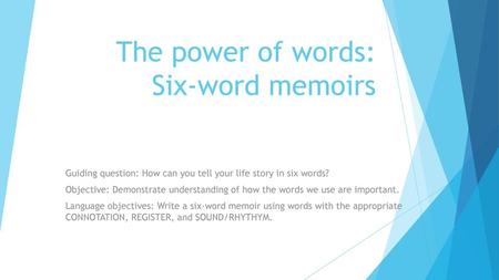 The power of words: Six-word memoirs