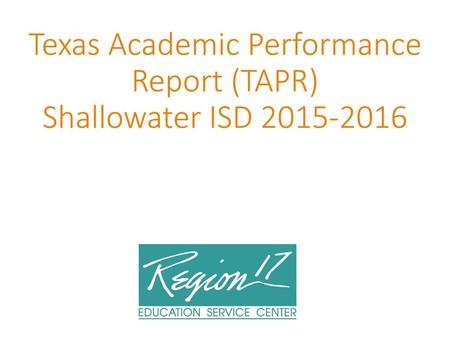 Texas Academic Performance Report (TAPR) Shallowater ISD