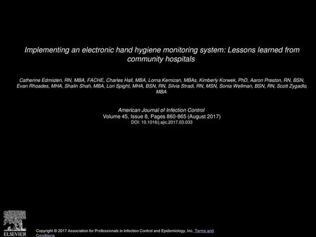Implementing an electronic hand hygiene monitoring system: Lessons learned from community hospitals  Catherine Edmisten, RN, MBA, FACHE, Charles Hall,