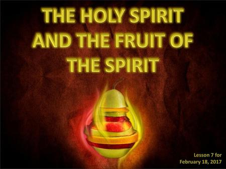 THE HOLY SPIRIT AND THE FRUIT OF THE SPIRIT