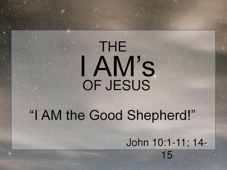 “I AM the Good Shepherd!”