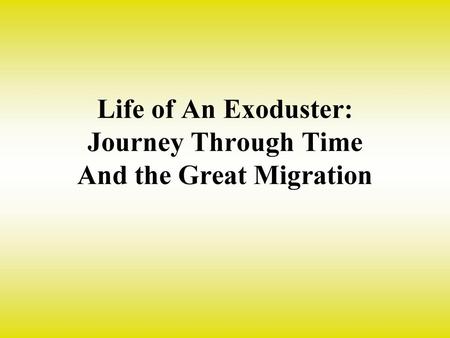 Life of An Exoduster: Journey Through Time And the Great Migration