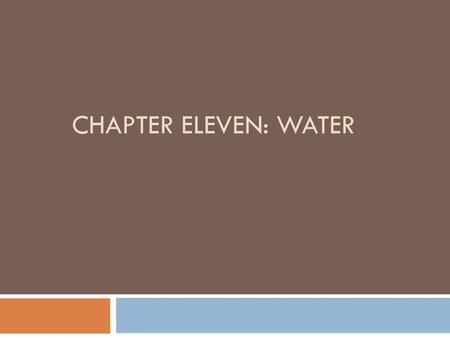 Chapter Eleven: Water.