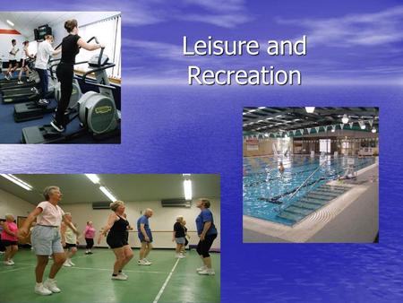 Leisure and Recreation