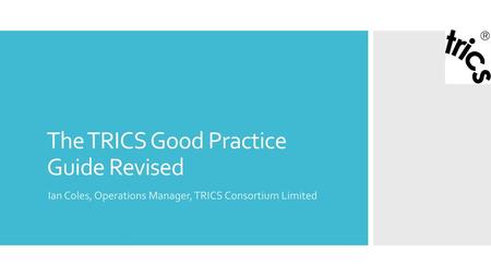 The TRICS Good Practice Guide Revised