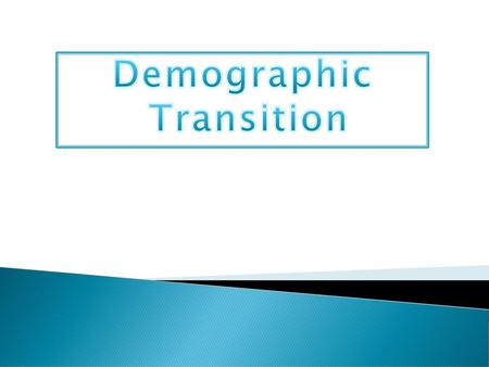 Demographic Transition.