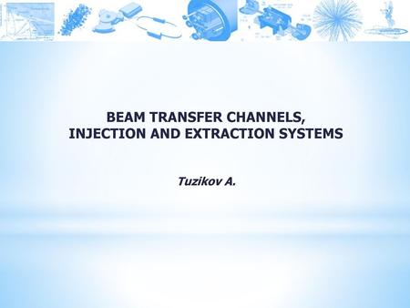 BEAM TRANSFER CHANNELS, INJECTION AND EXTRACTION SYSTEMS