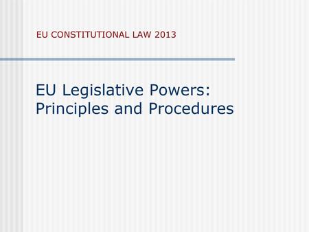 EU Legislative Powers: Principles and Procedures