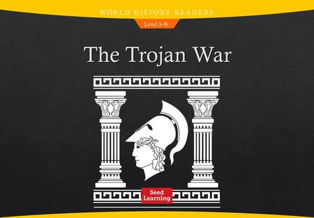 WORLD HISTORY READERS Level 3-⑩ The Trojan War.