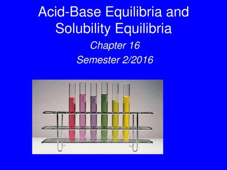 Acid-Base Equilibria and Solubility Equilibria