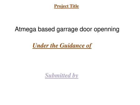 Atmega based garrage door openning