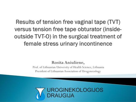 Results of tension free vaginal tape (TVT) versus tension free tape obturator (inside-outside TVT-O) in the surgical treatment of female stress urinary.