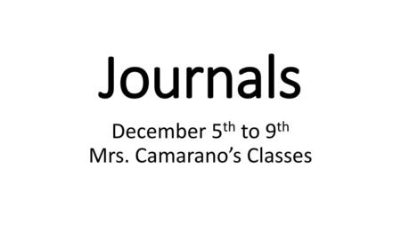 December 5th to 9th Mrs. Camarano’s Classes